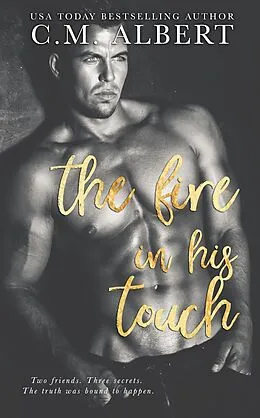 E-Book (epub) The Fire in His Touch (Love in LA Quartet, #2) von C. M. Albert
