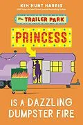 E-Book (epub) Dazzling Dumpster Fire (The Trailer Park Princess, #5) von Kim Hunt Harris