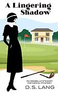 E-Book (epub) A Lingering Shadow (Arabella Stewart Historical Mysteries, #2) von D. S. Lang