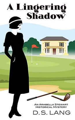 E-Book (epub) A Lingering Shadow (Arabella Stewart Historical Mysteries, #2) von D. S. Lang