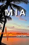 E-Book (epub) MIA (Matthew Paine Mysteries, #3) von Lee Clark