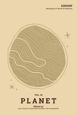 E-Book (epub) Kinship: Belonging in a World of Relations, Vol. 1 - Planet von Gavin Van Horn, Robin Wall Kimmerer, John Hausdoerffer