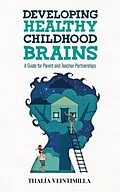 E-Book (epub) Developing Healthy Childhood Brains von Thalia Veintimilla