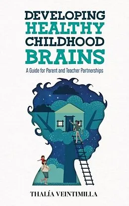 E-Book (epub) Developing Healthy Childhood Brains von Thalia Veintimilla