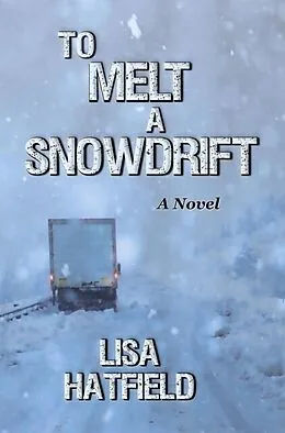 E-Book (epub) To Melt A Snowdrift von Lisa Hatfield