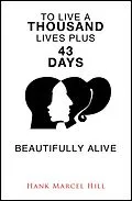 E-Book (epub) TO LIVE A THOUSAND LIVES PLUS 43 DAYS von Hank Marcel Hill
