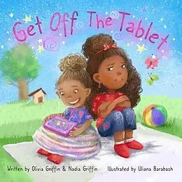 E-Book (epub) Get Off The Tablet von Olivia Griffin, Nadia Griffin
