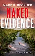 E-Book (epub) Naked Evidence (Crime Thrillers, #3) von Mark R Beckner