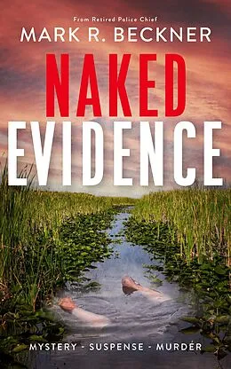 E-Book (epub) Naked Evidence (Crime Thrillers, #3) von Mark R Beckner