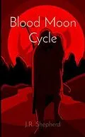 E-Book (epub) Blood Moon Cycle von J. R. Shepherd