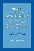 E-Book (epub) Memoir of the Life and Religious Labors of Lloyd Lee Wilson von Lloyd Wilson