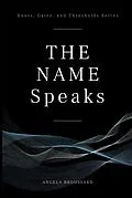 E-Book (epub) The Name Speaks (Doors, Gates, & Thresholds, #1) von Angela Broussard