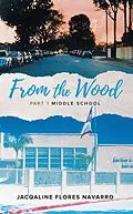 E-Book (epub) From The Wood Part 1 Middle School von Jacqaline Flores Navarro