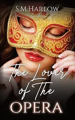E-Book (epub) The Lover of The Opera von S. M. Harlow
