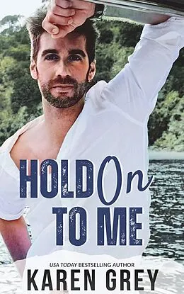 E-Book (epub) Hold On To Me (Carolina Classics, #2) von Karen Grey