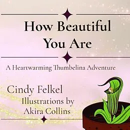 E-Book (epub) How Beautiful You Are von Cindy Felkel