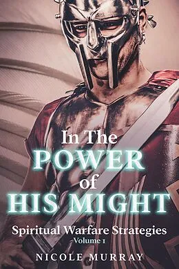 E-Book (epub) In The Power Of His Might von Nicole Murray