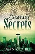 E-Book (epub) Emerald Secrets - A Christian Contemporary Novel (SEATTLE TRILOGY, #3) von Dawn V Cahill