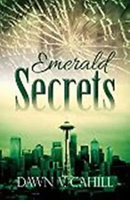 E-Book (epub) Emerald Secrets - A Christian Contemporary Novel (SEATTLE TRILOGY, #3) von Dawn V Cahill