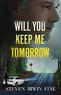 E-Book (epub) Will You Keep Me Tomorrow von Steven Fine