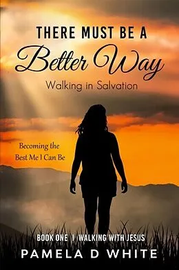 E-Book (epub) There Must Be a Better Way von Pamela White