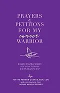 E-Book (epub) Prayers & Petitions for My cancer Warrior von Yvette Quantz, Yvonne Perrier
