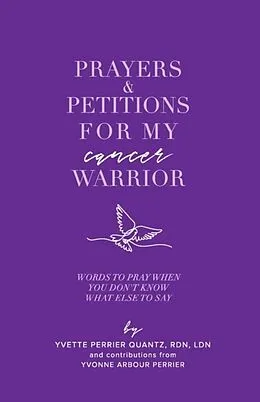 E-Book (epub) Prayers & Petitions for My cancer Warrior von Yvette Quantz, Yvonne Perrier