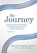 E-Book (epub) The Journey: Discovering Emotional and Spiritual Health after Disability von Jenny Smith