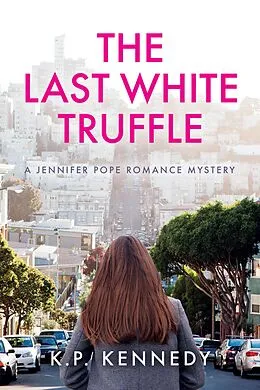 E-Book (epub) The Last White Truffle (A Jennifer Pope Mystery, #1) von K. P. Kennedy