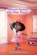 E-Book (epub) Emmel Zealous Hip Hop Dreams von Re'Shae Green