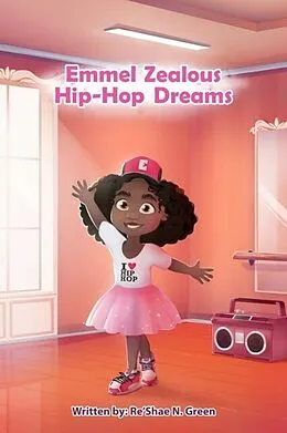 E-Book (epub) Emmel Zealous Hip Hop Dreams von Re'Shae Green