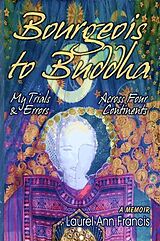 eBook (epub) Bourgeois To Buddha de Laurel Francis