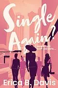E-Book (epub) Single Again? How to Live Satisfied Until ... von Erica B. Davis
