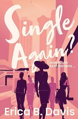 E-Book (epub) Single Again? How to Live Satisfied Until ... von Erica B. Davis