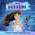 E-Book (epub) Just Breathe von Cristina "Tintin" Santiago Loza