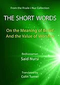E-Book (epub) The Short Words: On the Meaning of Belief And the Value of Worship (Risale-i Nur Collection) von Bediuzzaman Said Nursi