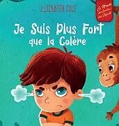 Livre Relié Je Suis Plus Fort que la Colère de Elizabeth Cole