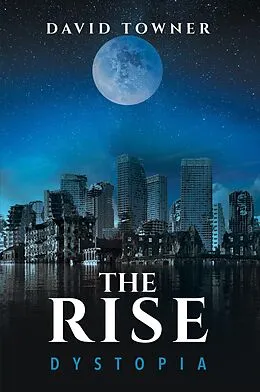 E-Book (epub) The Rise: Dystopia (The Rise Trilogy, #1) von David Towner