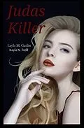 E-Book (epub) Judas Killer von Layla Gatlin, Kayla Todd
