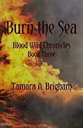E-Book (epub) Burn the Sea von Tamara A Brigham