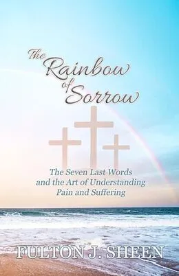 E-Book (epub) The Rainbow of Sorrow von Fulton J. Sheen