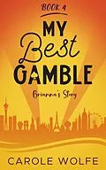 E-Book (epub) My Best Gamble (My Best Series, #4) von Carole Wolfe