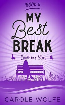 E-Book (epub) My Best Break (My Best Series, #5) von Carole Wolfe