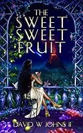 E-Book (epub) The Sweet Sweet Fruit von David Johns
