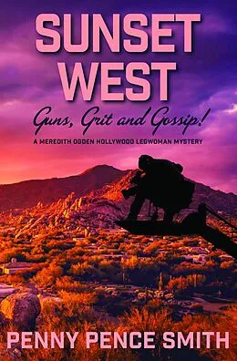 E-Book (epub) Sunset West-Guns, Grit and Gossip von Penny Smith