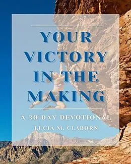E-Book (epub) YOUR VICTORY IN THE MAKING von Lucia Claborn