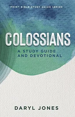 E-Book (epub) Colossians (Point Bible Study Guide Series) von Daryl Jones