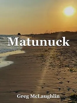 E-Book (epub) Matunuck von Greg Mclaughlin