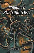 E-Book (epub) Bound By Possibilities (Larry Nodens, #2) von Joab Stieglitz