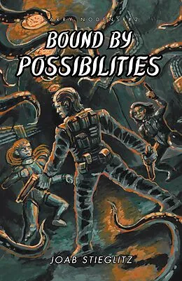 E-Book (epub) Bound By Possibilities (Larry Nodens, #2) von Joab Stieglitz
